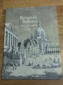 Bernardo Bellotto Detto Il Canaletto