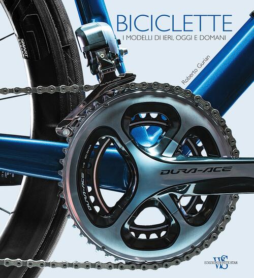 Biciclette. I Modelli Di Ieri, Oggi E Domani Roberto Gurian …
