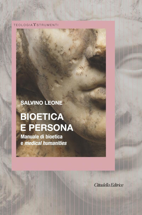 Bioetica E Persona. Manuale Di Bioetica E Medical Humanities