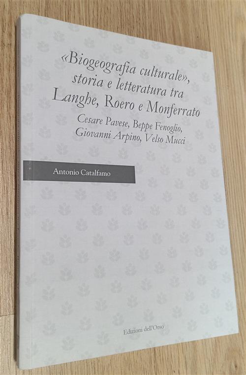 Biogeografia Culturale, Storia E Letteratura Tra Langhe, Roero E Monferrato. …
