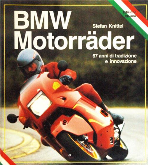 Bmw Motorrader. 67 Anni Di Tradizione E Innovazione Stefan Knittel …