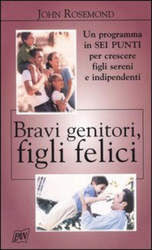 Bravi Genitori, Figli Felici