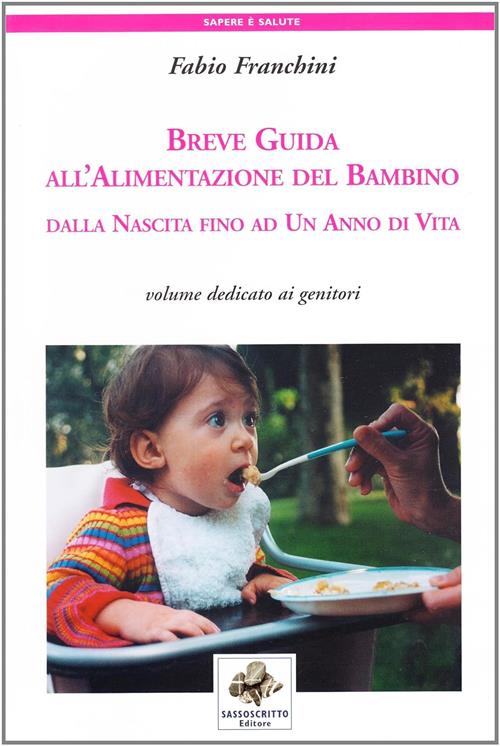 Breve Guida All'alimentazione Del Bambino. Dalla Nascita Fino Ad Un …