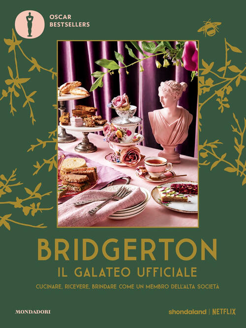 Bridgerton. Il Galateo Ufficiale. Cucinare, Ricevere, Brindare Come Un Membro
