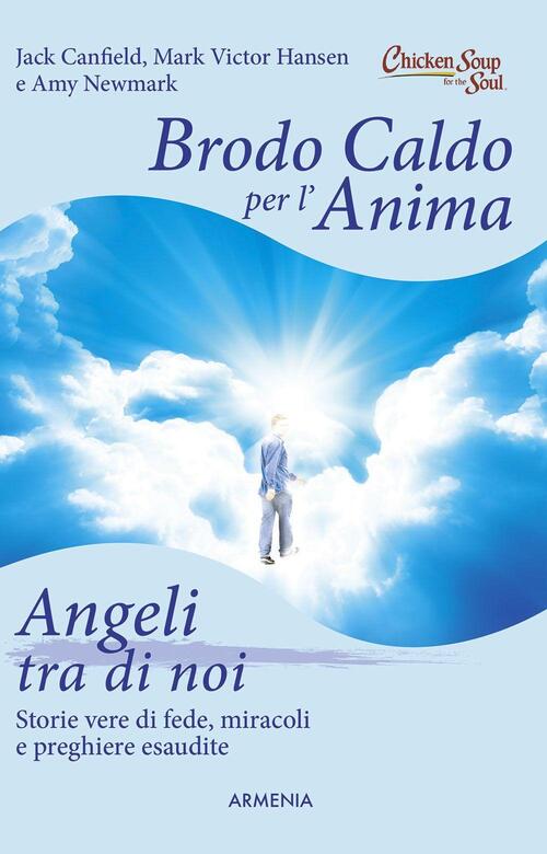 Brodo Caldo Per L'anima. Angeli Tra Di Noi