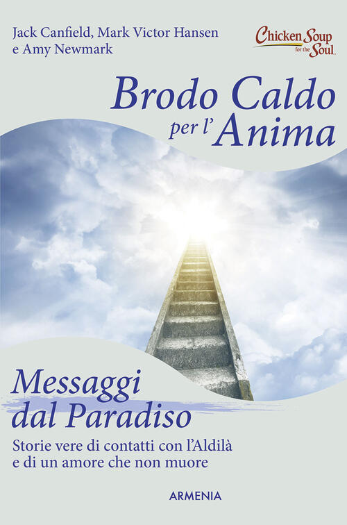 Brodo Caldo Per L'anima. Messaggi Dal Paradiso