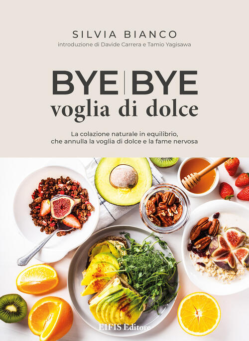 Bye Bye Voglia Di Dolce. La Colazione Naturale In Equilibrio …