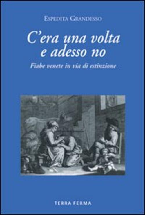 C'era Una Volta E Adesso No. Fiabe Venete In Via …