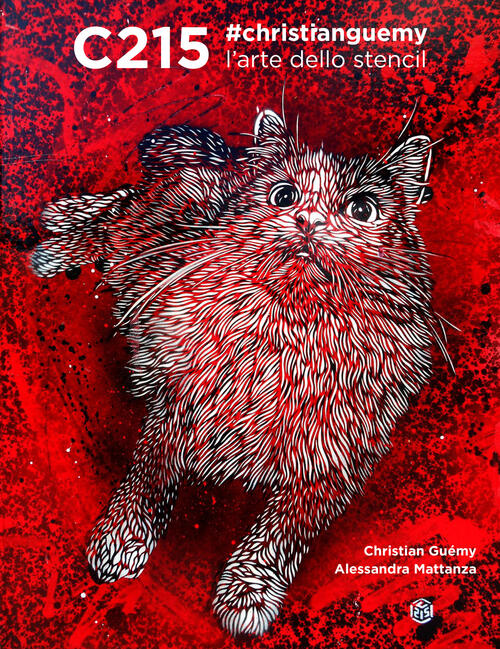 C215 #Christianguemy. L'arte Dello Stencil Christian Guemy, Alessandra Mattanz