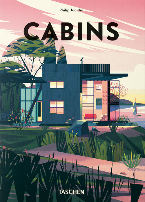 Cabins. Ed. 45Th. Ediz. Multilingue Philip Jodidio Taschen 2025