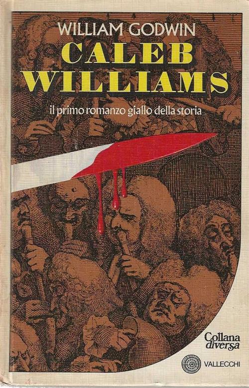 Caleb Williams. Il Primo Romanzo Giallo Della Storia