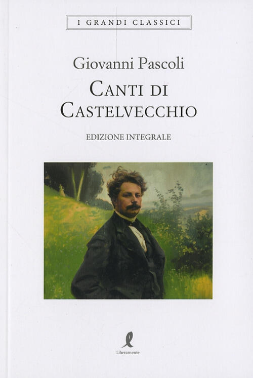 Canti Di Castelvecchio. Ediz. Integrale