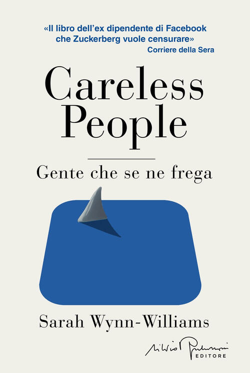 Careless People. Ediz. Italiana Sarah Wynn-Williams Silvio Berlusconi Editore