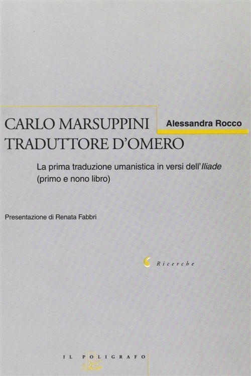Carlo Marsuppini Traduttore D'omero. La Prima Traduzione Umanistica In Versi …
