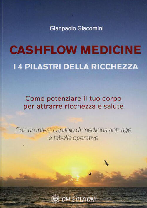 Cashflow Medicine. I 4 Pilastri Della Ricchezza. Come Potenziare Il …