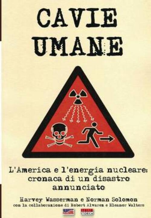 Cavie Umane. L'america E L'energia Nucleare. Cronaca Di Un Disastro …