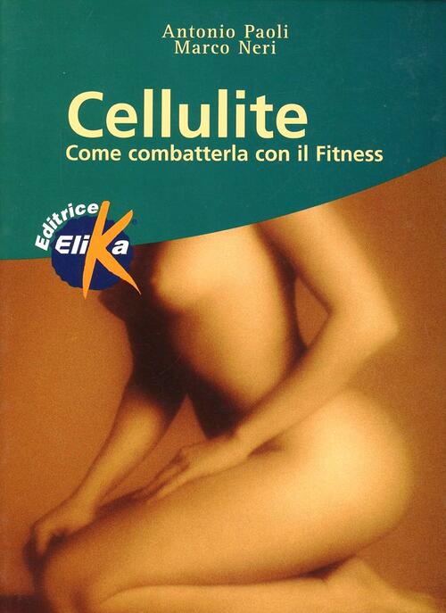 Cellulite. Come Combatterla Con Il Fitness