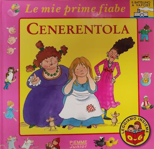 Cenerentola. Le Mie Prime Fiabe