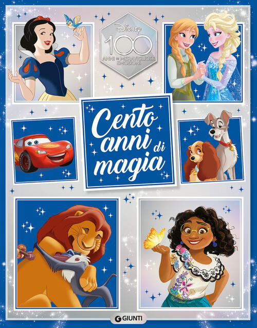 Cento Anni Di Magia. Disney 100. Ediz. A Colori