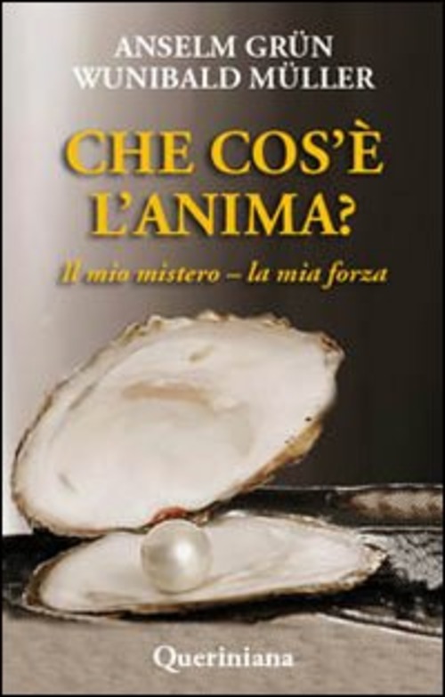 Che Cos'e L'anima? Il Mio Mistero-La Mia Forza