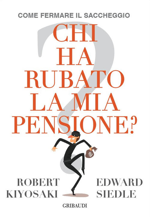 Chi Ha Rubato La Mia Pensione? Come Fermare Il Saccheggio