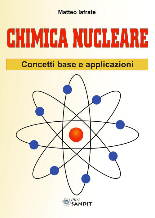 Chimica Nucleare. Concetti Base E Applicazioni