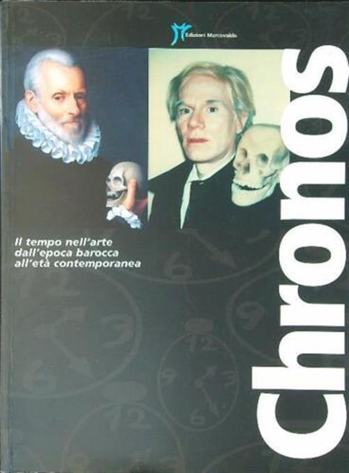 Chronos: Il Tempo Nell'arte Dall'epoca Barocca All'eta Contemporanea Andrea Bu