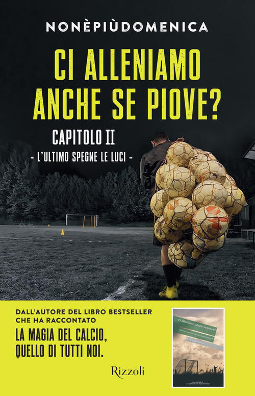 Ci Alleniamo Anche Se Piove?. Vol. 2: L' Ultimo Spegne …