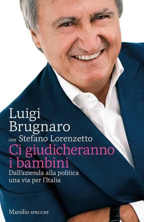 Ci Giudicheranno I Bambini. Dall'azienda Alla Politica Una Via Per …