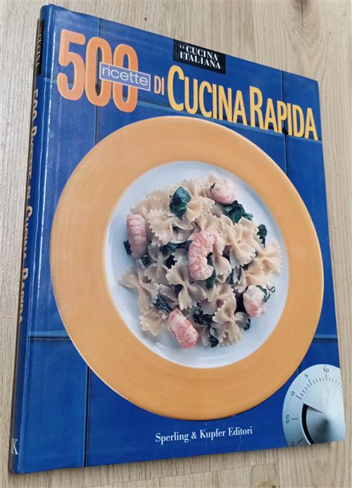 Cinquecento Ricette Di Cucina Rapida