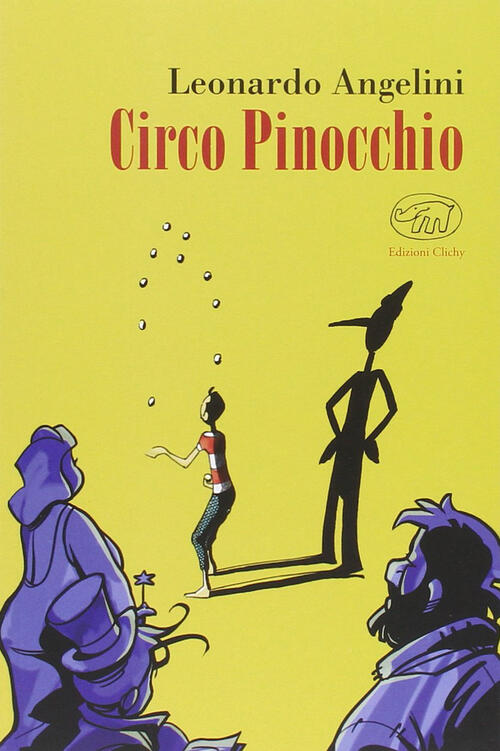 Circo Pinocchio Leonardo Angelini Edizioni Clichy 2014