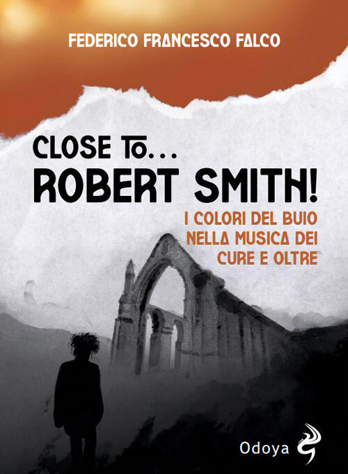 Close To. Robert Smith! I Colori Del Buio Nella Musica …