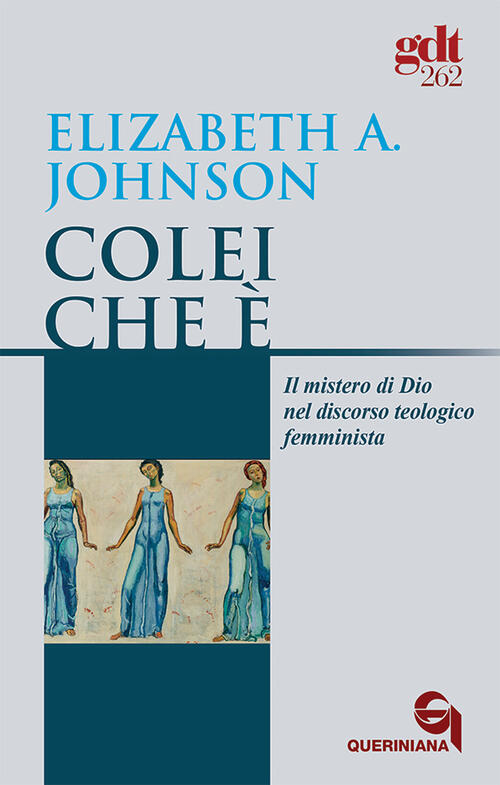 Colei Che E. Il Mistero Di Dio Nel Discorso Teologico …