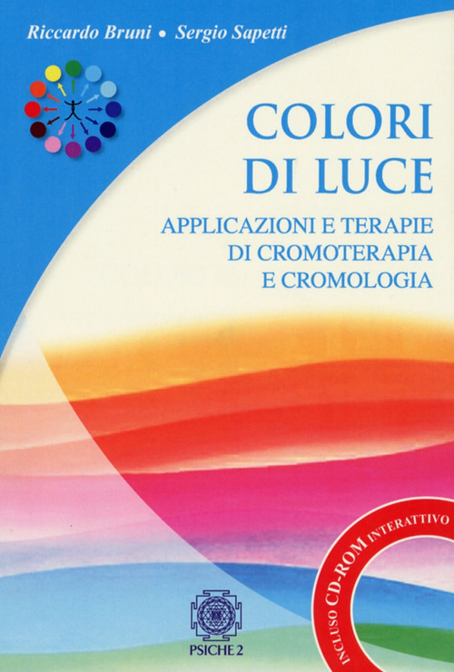 Colori Di Luce. Applicazioni E Terapie Di Cromoterapia E Cromologia. …