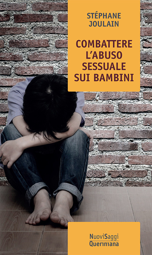 Combattere L'abuso Sessuale Sui Bambini. Chi Abusa? Perche? Come Curare?