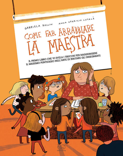 Come Far Arrabbiare La Maestra. Il Primo Libro Che Vi …