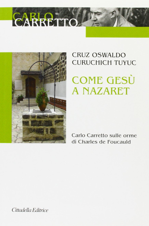 Come Gesu A Nazaret. Carlo Carretto Sulle Orme Di Charles …