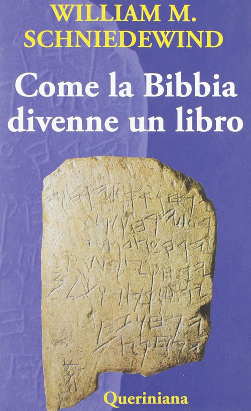 Come La Bibbia Divenne Un Libro. La Testualizzazione Dell'antico Israele. …