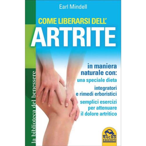 Come Liberarsi Dell'artrite. In Maniera Naturale Con: Una Dieta Speciale, …