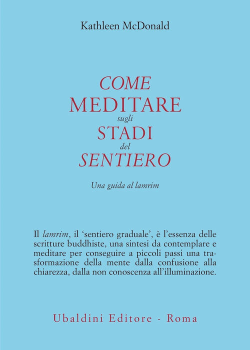 Come Meditare Sugli Stadi Del Sentiero. Una Guida Al Lamrim …