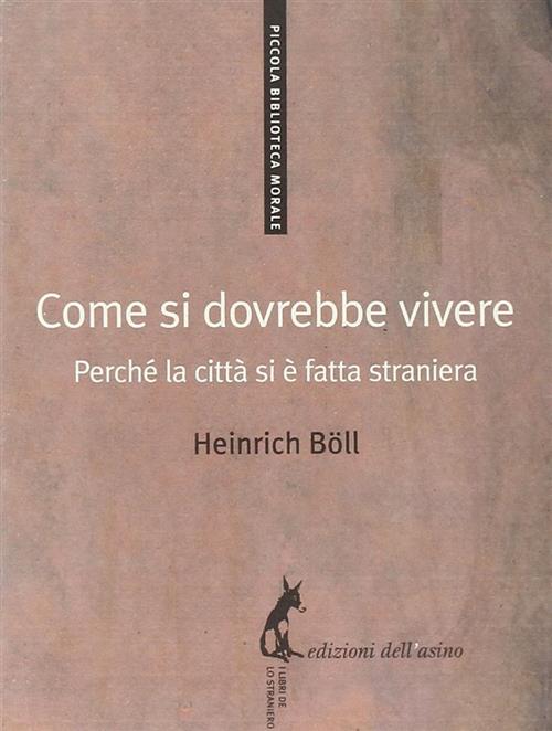 Come Si Dovrebbe Vivere. Perche La Citta Si E Fatta …