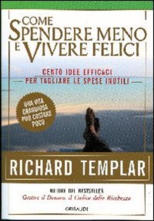 Come Spendere Meno E Vivere Felici Richard Templar Gribaudi 2010