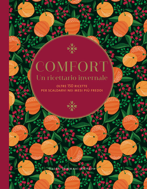 Comfort. Un Ricettario Invernale. Oltre 150 Ricette Per Scaldarvi Nei …