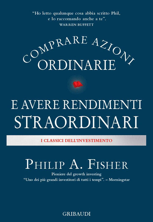 Comprare Azioni Ordinarie E Avere Rendimenti Straordinari Philip A. Fisher …