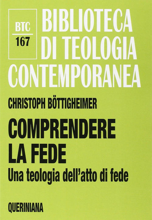 Comprendere La Fede. Una Teologia Dell'atto Di Fede