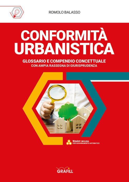 Conformita Urbanistica. Glossario E Compendio Concettuale. Con Software Di Simulazione