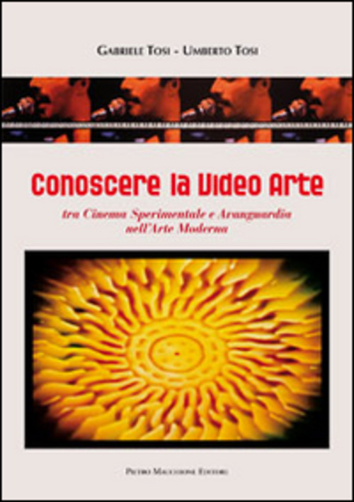 Conoscere La Video Arte. Tra Cinema Sperimentale E Avanguardia Nell'arte …