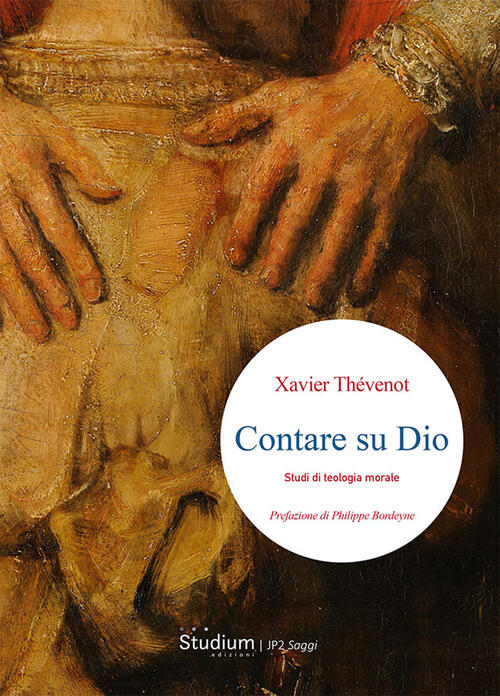 Contare Su Dio. Studi Di Teologia Morale Xavier Thevenot Studium …