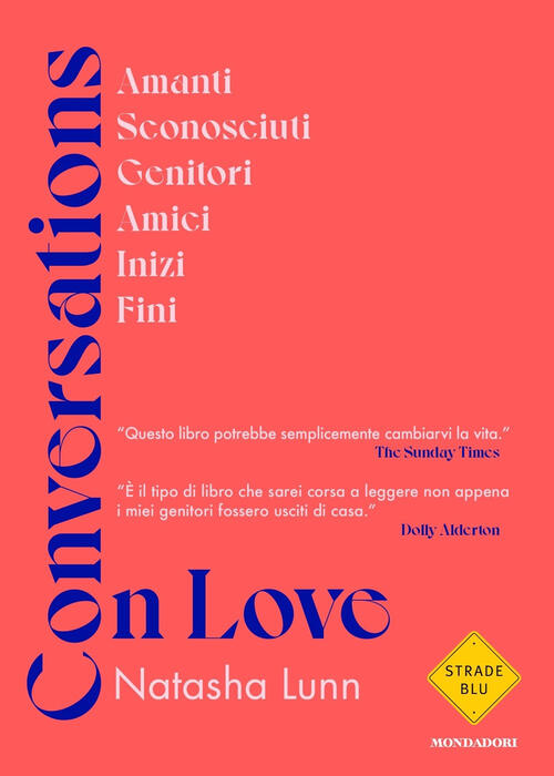 Conversations On Love. Amanti, Sconosciuti, Genitori, Amici, Inizi, Fini