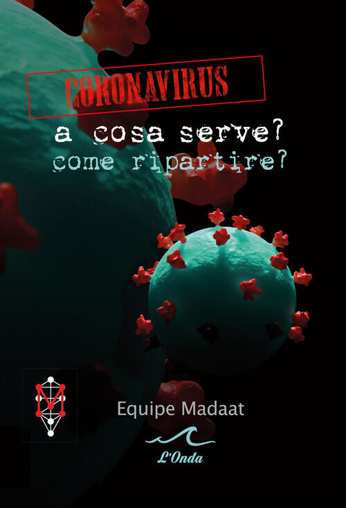 Coronavirus. A Cosa Serve? Come Ripartire?